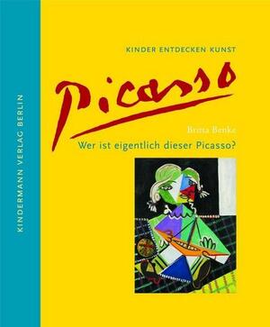 Bild vergrößern: Wer ist eigentlich dieser Picasso?: Kinder entdecken Kunst
