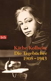 Käthe Kollwitz - Die Tagebücher 1908-1943