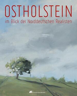 Bild vergrößern: Ostholstein im Blick der Norddeutschen Realisten