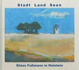 Stadt Land Seen - Klaus Fußmann